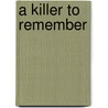 A Killer to Remember door Rexrode Travis