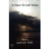 A Place To Call Home door Gabriele Wills