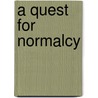 A Quest for Normalcy door Penny Sharp