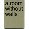 A Room Without Walls by Jeff Davies