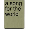 A Song for the World door Frank McGee