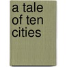 A Tale Of Ten Cities by Eric Dale Smith
