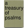 A Treasury Of Psalms by Anthology