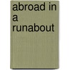 Abroad In A Runabout door Mrs Alice Josephine Hand