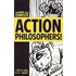 Action Philosophers!