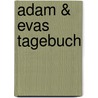 Adam & Evas Tagebuch by Mark Swain
