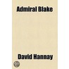 Admiral Blake (1886) door David Hannay