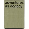 Adventures as Dogboy door Tobias Rover Joel