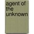 Agent Of The Unknown