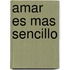 Amar Es Mas Sencillo