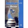 Amateur wird Meister by Max Euwe