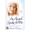 An Angel Spoke To Me door Theresa Cheung