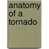Anatomy of a Tornado door Terri Dougherty