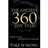 Ancient 360 Day Year door Wong W. Dale
