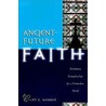 Ancient-Future Faith by Robert E. Webber