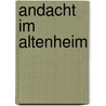 Andacht im Altenheim door Bb