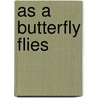 As A Butterfly Flies door Mark Fortwangler