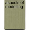 Aspects of Modelling by Ian Morton