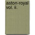 Aston-Royal Vol. Ii.