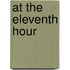At The Eleventh Hour