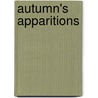 Autumn's Apparitions by Chrissy Yacoub