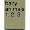 Baby Animals 1, 2, 3 by Barbara Knox