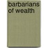 Barbarians Of Wealth