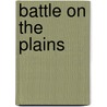 Battle on the Plains door Robert Oneill