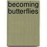 Becoming Butterflies door Mariana Jantti