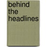 Behind the Headlines door L. Virgilio