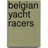 Belgian Yacht Racers by Not Available