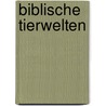 Biblische Tierwelten by Frank Brandstätter