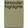 Binocular Highlights door Gary Seronik