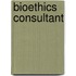 Bioethics Consultant
