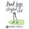 Bird Legs Angled Out door Phoebe Grigg