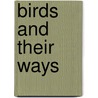 Birds And Their Ways door Ella Rodman Church