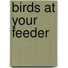 Birds at Your Feeder door Dana Gardner