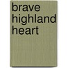 Brave Highland Heart by Werner Zimmermann