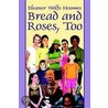 Bread and Roses, Too by Wolfe Hoomes Eleanor