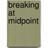 Breaking At Midpoint