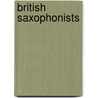 British Saxophonists door Not Available