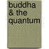 Buddha & The Quantum