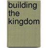 Building the Kingdom door L. Butler Alexander
