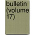 Bulletin (Volume 17)