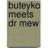 Buteyko Meets Dr Mew door Patrick McKeown