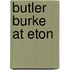 Butler Burke At Eton