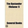 Bystander (Volume 1) door General Books