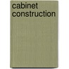 Cabinet Construction by Authors Various