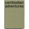 Cambodian Adventures door Donna Vann