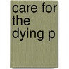 Care For The Dying P by Susie Wilkinson